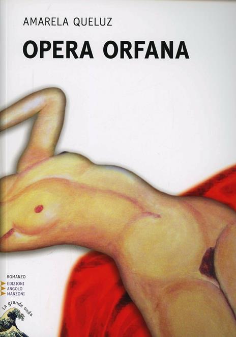 Opera orfana. Ediz. a caratteri grandi - Amarela Queluz - copertina