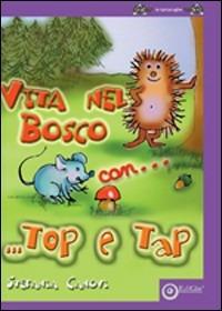 Vita nel bosco con Top & Tap. Ediz. illustrata - Stefania Canovi - copertina