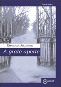 A grate aperte - Emanuela Arcangeli - copertina
