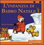 L'infanzia di Babbo Natale. Ediz. illustrata