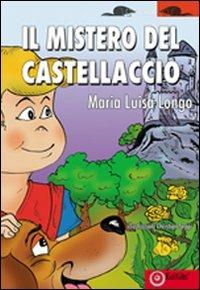 Il mistero del castellaccio - M. Luisa Longo - copertina
