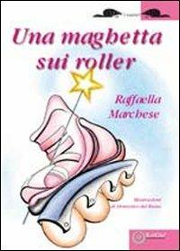 Una maghetta sui Roller - Raffaella Marchese - copertina