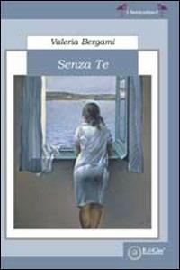 Senza te - Valeria Bergami - copertina