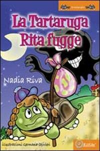 La tartaruga Rita fugge - Nadia Riva - copertina
