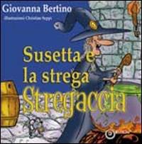 Susetta e la strega stregaccia - Giovanna Bertino - copertina