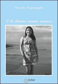 E le donne sanno amare - Daniela Scognamiglio - copertina