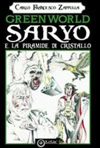 Greenworld. Saryo e la piramide di cristallo - Carlo F. Zappulla - copertina