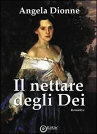 Il nettare degli dei - Angela Dionne - copertina