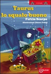 Taurus lo squalo buono - Fulvia Scarpa - copertina