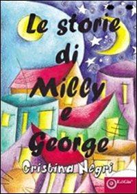 Le storie di Milly e George - Cristina Negri - copertina