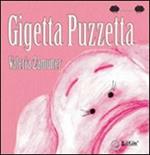 Gigetta puzzetta. Ediz. illustrata