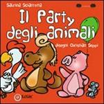 Il party degli animali. Ediz. illustrata