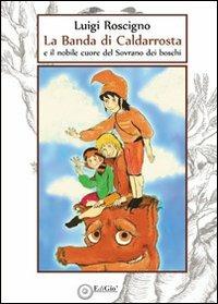 La banda di Cadarrosta e il nobile cuore del sovrano dei boschi - Luigi Roscigno - copertina