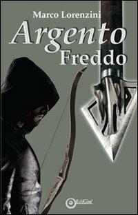 Argento freddo - Marco Lorenzini - copertina