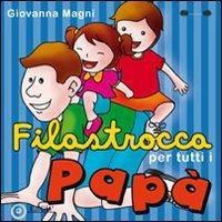 Fiolastrocca per tutti i papà. Ediz. illustrata - Giovanna Magni - copertina