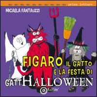 Figaro il gatto e la festa di GattHallowen. Ediz. illustrata - Micaela Fantauzzi - copertina