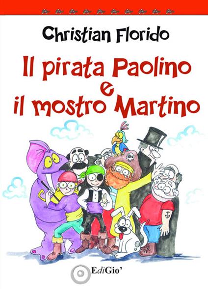 Il pirata Paolino e il mostro Martino - Christian Florido - copertina
