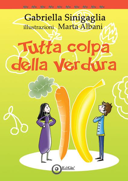 Tutta colpa della verdura - Gabriella Sinigaglia - copertina