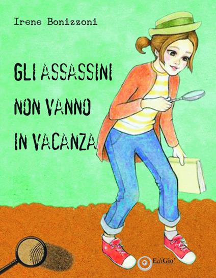 Gli assassini non vanno in vacanza - Irene Bonizzoni - copertina