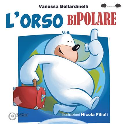 L'orso bipolare. Ediz. illustrata - Vanessa Bellardinelli - copertina