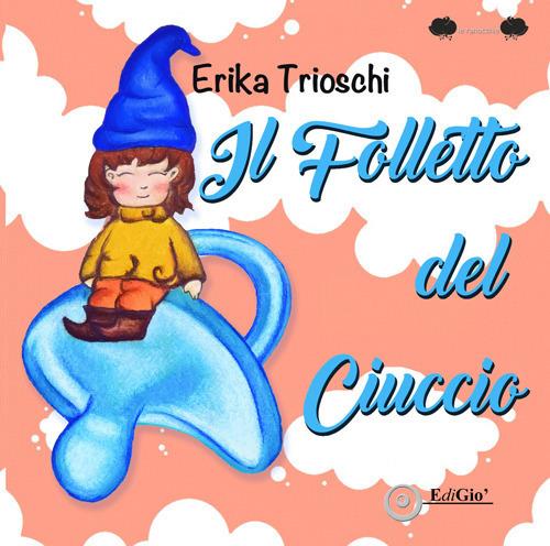 Il folletto del ciuccio - EriKa Trioschi - copertina