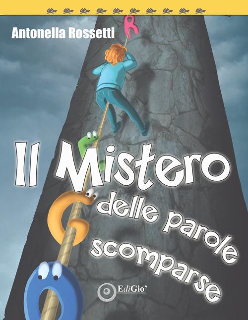 Il mistero delle parole scomparse - Antonella Rossetti - copertina