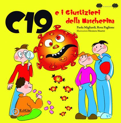 C19 e i Giustizieri della Mascherina - Paola Migliardi,Rosa Paglione - copertina