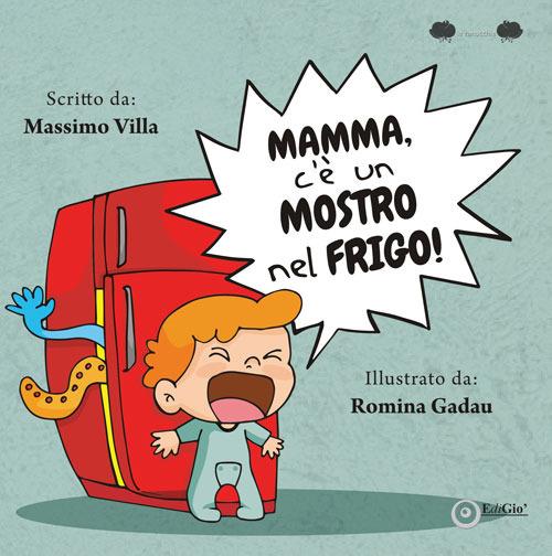 Mamma, c'è un mostro nel frigo! Ediz. a colori - Massimo Villa - copertina