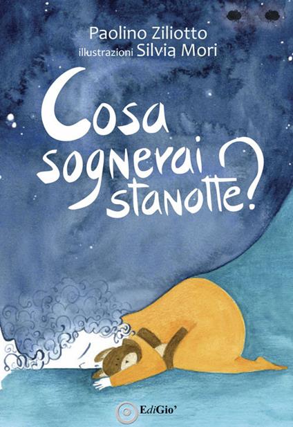 Cosa sognerai stanotte? - Paolino Ziliotto - copertina