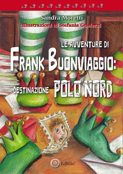 Le avventure di Frank Buonviaggio: destinazione Polo Nord - Sandra Moretti - copertina
