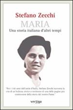 Maria. Una storia italiana d'altri tempi