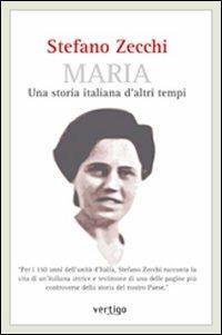 Maria. Una storia italiana d'altri tempi - Stefano Zecchi - copertina