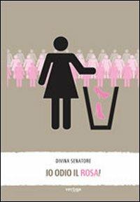 Io odio il rosa - Divina Senatore - copertina