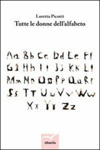 Tutte le donne dell'alfabeto - Loretta Picotti - copertina