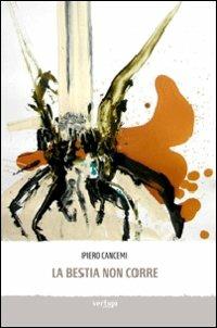 La bestia non corre - Piero Cancemi - copertina