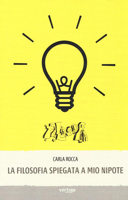 La filosofia spiegata a mio nipote - Carla Rocca - copertina