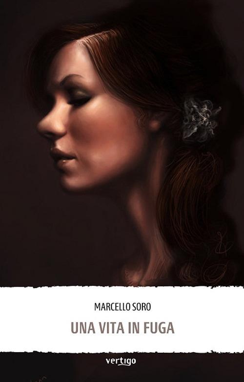 Una vita in fuga - Marcello Soro - copertina