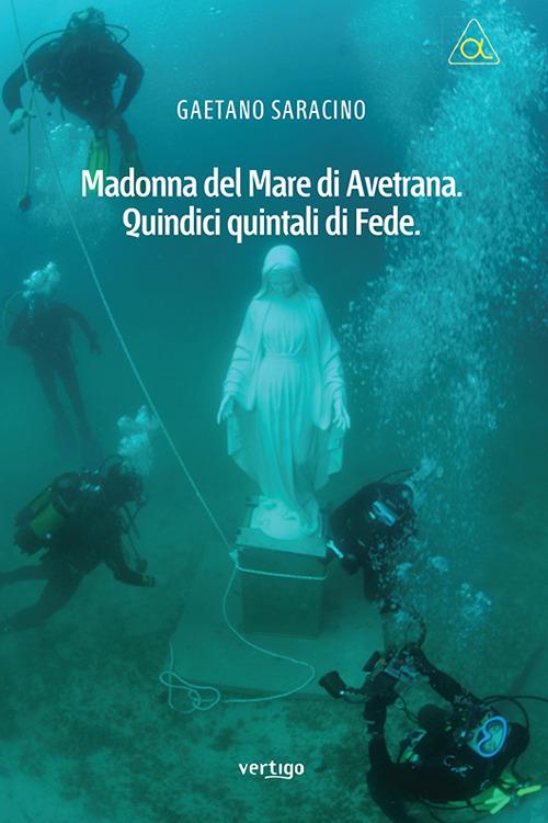 Madonna del mare di Avetrana. Quindici quintali di fede - Gaetano Saracino - copertina