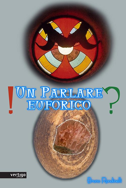 Un parlare euforico - Bruno Rondinelli - copertina