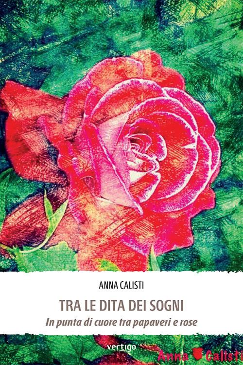 Tra le dita dei sogni - Anna Calisti - copertina