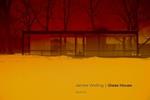 James Welling. Glass house. Ediz. illustrata