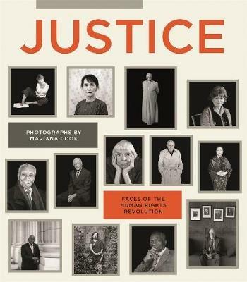 Justice. Faces of the human rights revolution. Ediz. illustrata - Mariana Cook - copertina