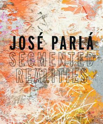 Segmented realities - José Parlá - copertina