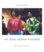 The Isaac Mizrahi pictures. New York City 1989-1992