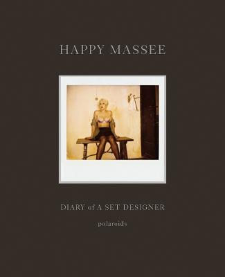 Diary of a set designer. Ediz. illustrata - Happy Massee - copertina