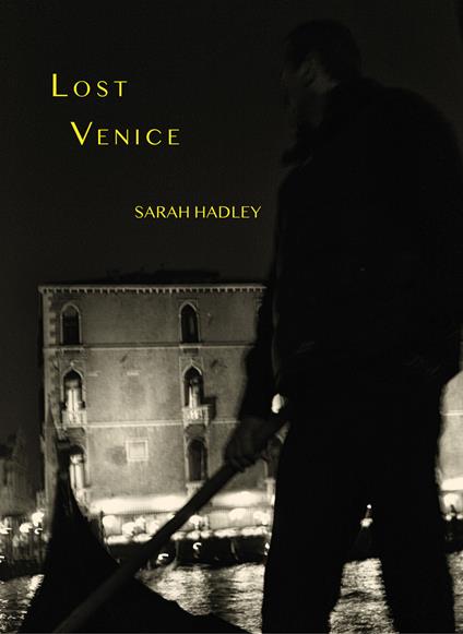 Lost Venice. Ediz. illustrata - Sarah Hadley - copertina