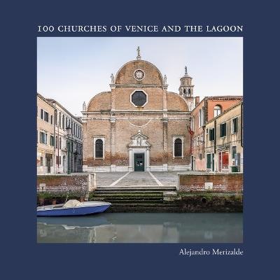 100 Churches of Venice and the Lagoon - Alejandro Merizalde - copertina