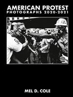 American protest. Photographs 2020-2021