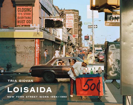 Loisaida. New York street work 1984-1990 - Tria Giovan - copertina