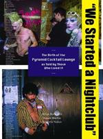 We Started a Nightclub: Birth of the Pyramid Cocktail Lounge as Told by Those Who Lived It